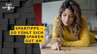 Ultimative Spartipps &ndash; So f&uuml;hlt sich Sparen gut an