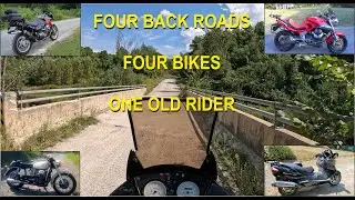 FOUR UNPAVED BACK ROADS, FOUR BIKES, ONE OLD RIDER