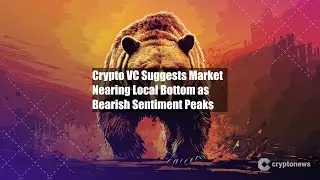 Crypto VC Suggests Market Nearing Local Bottom as Bearish