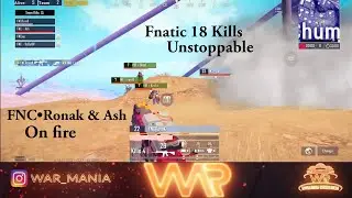 FNC&bull;Ronak & FNC&bull;Ash On Fire | Fnatic 18 kills Miramar Domination