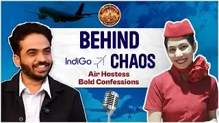 Behind Indigo Chaos - Air Hostess&rsquo; Bold Confesssions