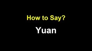 Yuan Pronunciation in English | Chinese Currency Name Explained