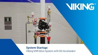 System Startup - Viking VXR Valve System with D2 Accelerator