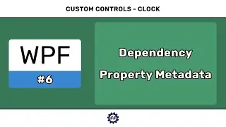 Dependency Property Metadata - WPF CUSTOM CONTROLS #6