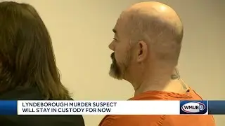 Lyndeborough murder suspect will stay in custody for now