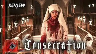 The Horror Movie no one is talking about! &ldquo;Consecration&rdquo; (2023) Movie Review