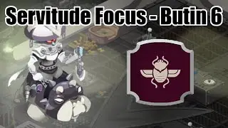 Servitude Focus butin 6