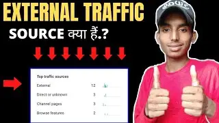 YouTube External Traffic Sources Hindi !! YouTube Traffic Sources In Hindi !! Traffic kya hota hai ?
