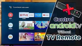 How to Control/Use Android TV Without Remote