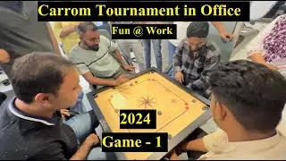 Carrom Tournament 2024 in Office | Game - 1 | Fun at Work