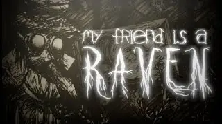 My Friend is a raven Gameplay