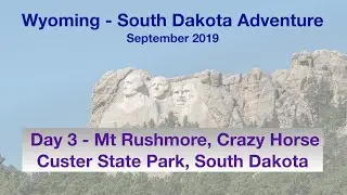 Day 3 Mt Rushmore, Crazy Horse Monument and Custer State Park