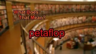 What does petaflop mean?