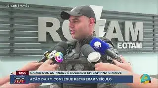 Cidade em Ação - Carro dos correios é roubado em Campina Grande