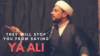They Will Stop You From Saying Ya Ali - Sheikh Mohammad Al Hilli