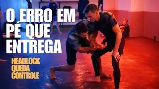 O Erro em Pé que Entrega Headlock, Queda e Controle