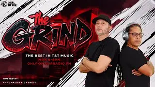 THE GRIND Ep. 147 ft. TEJJ - Playing The Best in Trinidad & Tobago Music!