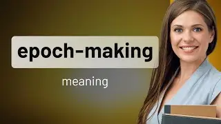 Epoch-making &mdash; EPOCH-MAKING definition