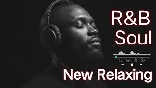 R&B Soul for Late Nights, Study & Relax
