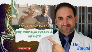 Top 3 Vitamins Over 50 for Boosting Energy & Vitality | by Dr. Jawad