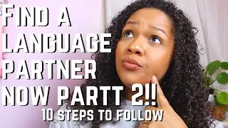 10 Tips to Keeping a Language Learning Partner - How to Find a Language Learning Partner Part 2!!
