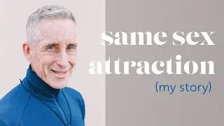 My Experience of Same-Sex Attraction (with Andrew Comiskey)