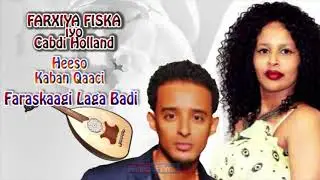 Qaaci iyo Kaban Song Faraskaagi Laga Badi by ☆Farxiya Fiska iyo Cabdi Holland☆