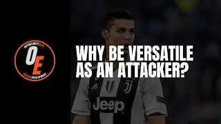 Training for Attackers | Why being versatile is good for Attacking Midfielders and Inverted Wingers