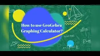 How to use Geogebra Graphing Calculator for android?