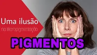 PIGMENTOS- UMA ILUSÃO NA MICROPIGMENTAÇÃO 4/4