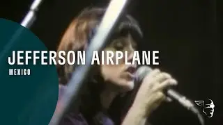 Jefferson Airplane - Mexico (Go Ride The Music)
