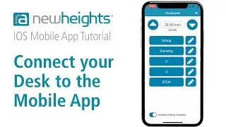 How To: Connect My Standing Desk in the NewHeights&trade; iOS Mobile App
