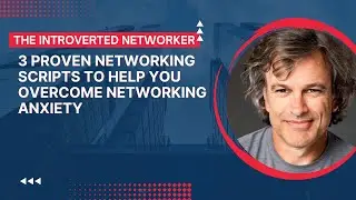 3 Proven Networking Scripts To Help You Overcome Networking Anxiety