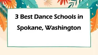 3 Best Dance Schools in Spokane, Washington | Dance Academies