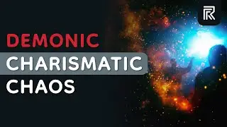 The Demonic Charismatic Chaos | Reformed Fringe