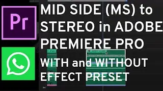 Учебное пособие по преобразованию звука из Mid Side в Stereo (2 метода) в Adobe Premiere Pro