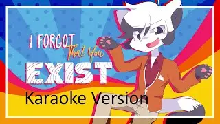 I Forgot That You Exist. &macr;\_(ツ)_/&macr; - YonKaGor (Karaoke)