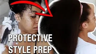 PROTECTIVE STYLE PREP ROUTINE FOR INSANE HAIR GROWTH