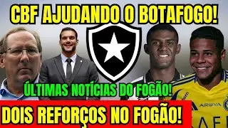 SAIU AGORA! CBF AJUDANDO O BOTAFOGO! DOIS REFORÇOS CONFIRMADOS NO GLORIOSO! ÚLTIMAS NOTÍCIAS! 
