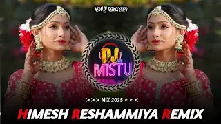 🌊 HIMESH RESHAMMIYA DJ SONG REMIX 🥀 DJREMIXSONG 💗 DJ SONG REMIX 🌸 DJMISTU