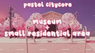 museum & residential area speed-build || pastel citycore || acnh || starlit city