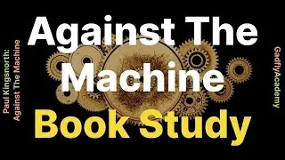 Against The Machine Book Study - Livestream #10 - Ch. 24-27