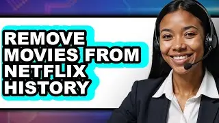 How to Remove Movies from Netflix History (easy Method)