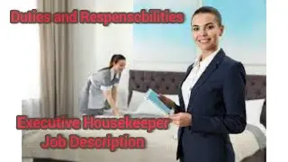 Duties and Responsibilities of a Executive Housekeeper in a Five-Star Hotel