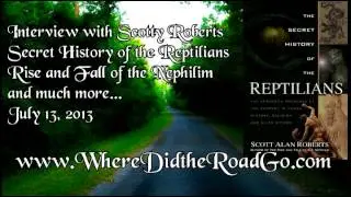 Scotty Roberts - Secret History of the Reptilians - July 13, 2013