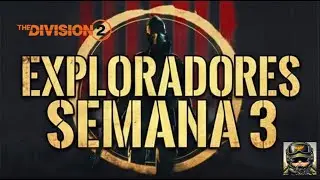 El Mot&iacute;n - Semana 3 - Actividades de Explorador 3! The Division 2 - Mutiny