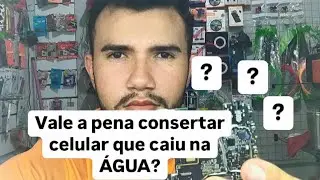 Será se vale a pena consertar celular que caiu na água ?