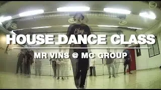 HOUSE DANCE CLASS | MR VINS @ MCGROUP