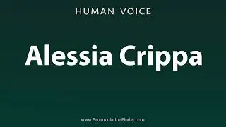 How To Pronounce Alessia Crippa