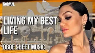 Oboe Sheet Music: How to play Living My Best Life by Jessie J